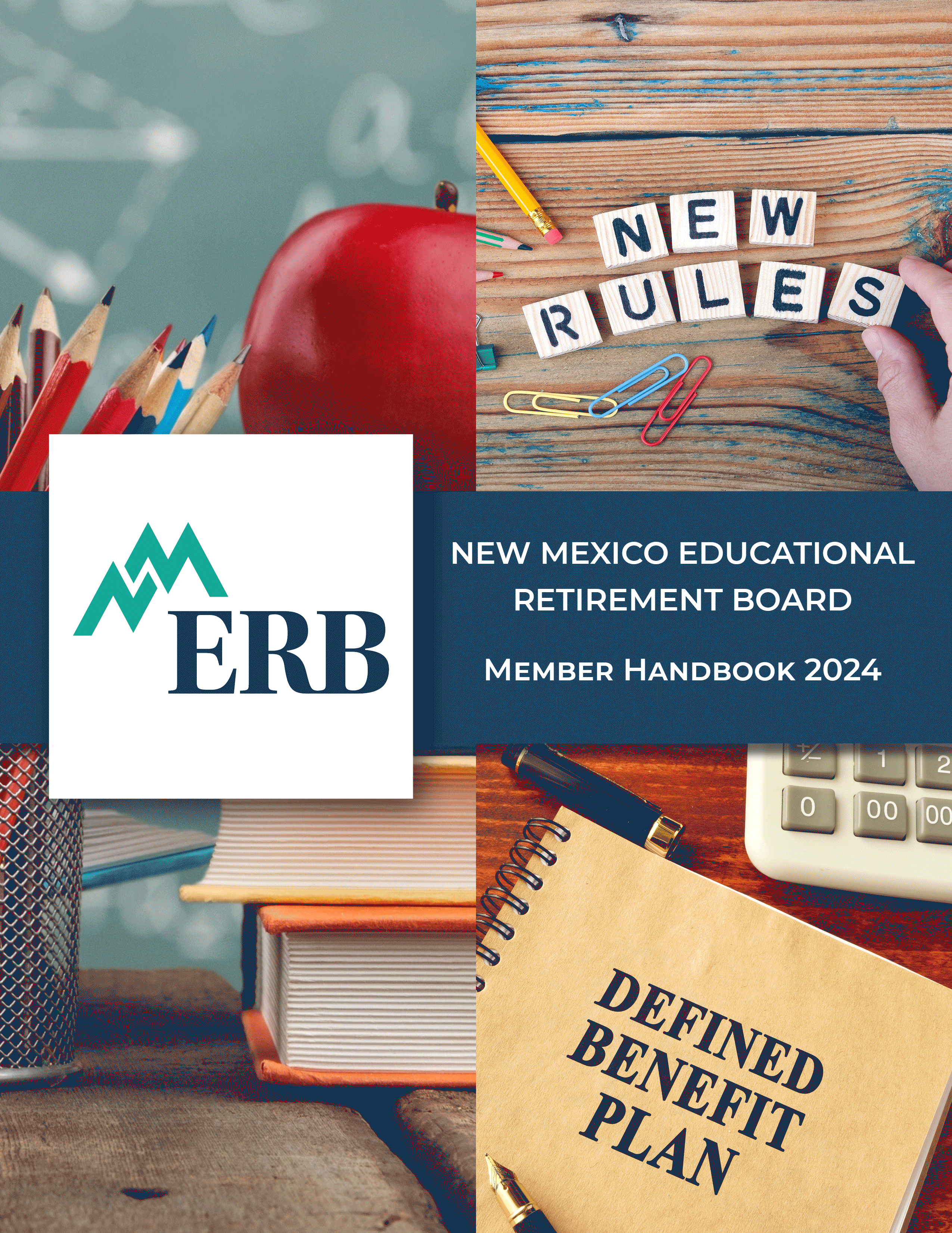 ERB Member Handbook Front Cover Image -pencil cupholder on stack of books in left panel with ERB logo on top of a blue ribbon saying "New Mexico Educational Retirement Board Member Handbook 2024; Upper right corner the words "New Rules"; Lower right corner - spiral note book with words "Defined Benefit Plan"